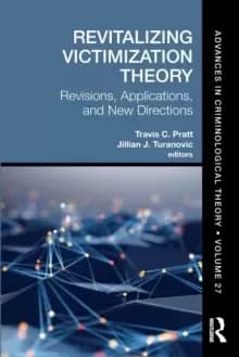 Revitalizing Victimization Theory : Revisions, Applications, and New DirectionsAdvances in Criminological Theory Volume 27