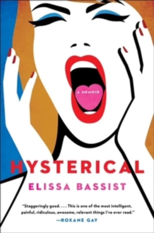 Hysterical. Hardback. By Elissa Bassist Books