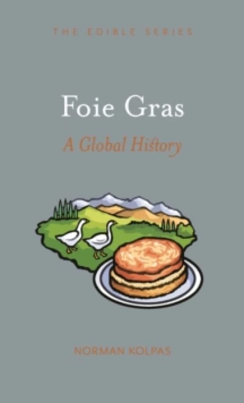Foie Gras : A Global History Hardback