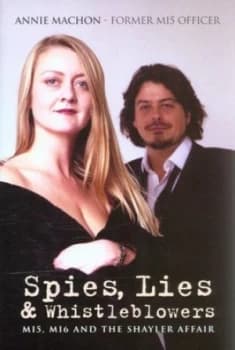 Spies Lies and Whistleblowers by Annie Machon Hardback