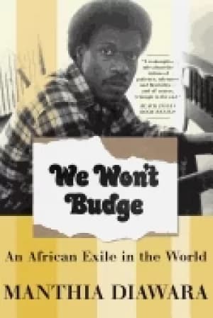 we wont budge an african exile in the world