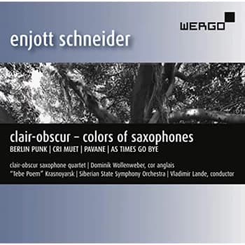 clair-obscur saxophone quartet - Enjott Schneider: Clair-Obscur - Colours of Saxophones CD