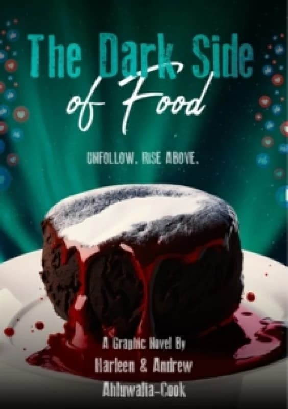THE DARK SIDE OF FOOD : UNFOLLOW. RISE ABOVE. Paperback