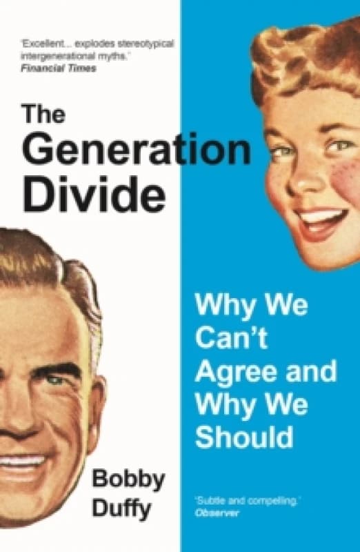 The Generation Divide : Why We Cant Agree and Why We Should Paperback / softback