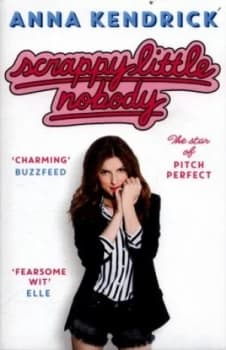 Scrappy Little Nobody by Anna Kendrick Book