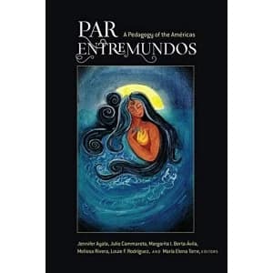 PAR EntreMundos A Pedagogy of the Americas Paperback / softback 2018