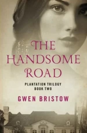 The Handsome Road by Gwen Bristow
