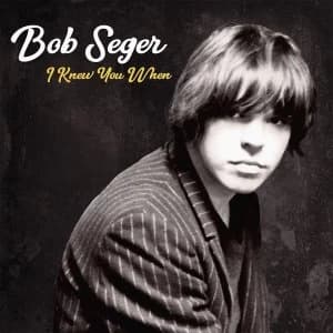 I Knew You When by Bob Seger CD Nov-17 1 Disc Capitol