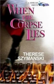 When the Corpse Lies by Therese Szymanski Paperback