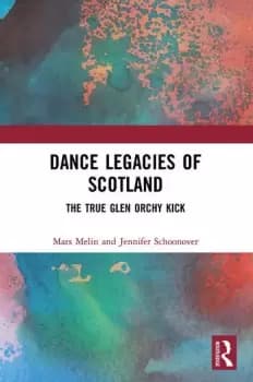 Dance Legacies of Scotland The True Glen Orchy Kick