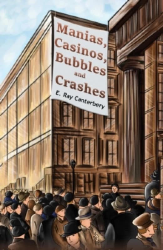 Manias, Casinos, Bubbles and Crashes Paperback / softback