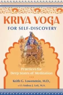 Kriya Yoga for Self-Discovery : Practices for Deep States of Meditation