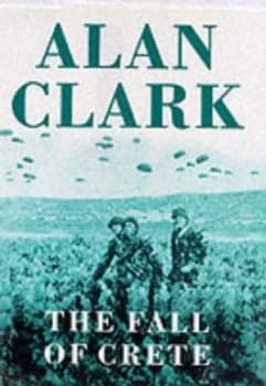 The Fall of Crete by Alan Clark Hardback