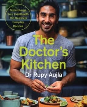 The Doctor's Kitchen: Supercharge Your Health with 100 Delicious Everyday Recipes by Rupy Aujla (Paperback, 2017)