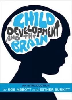 Child Development and the Brain by Rob Abbott Book