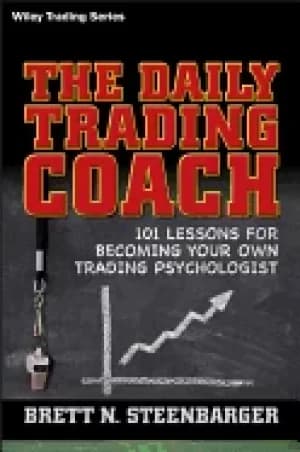 daily trading coach 101 lessons for becoming your own trading psychologist