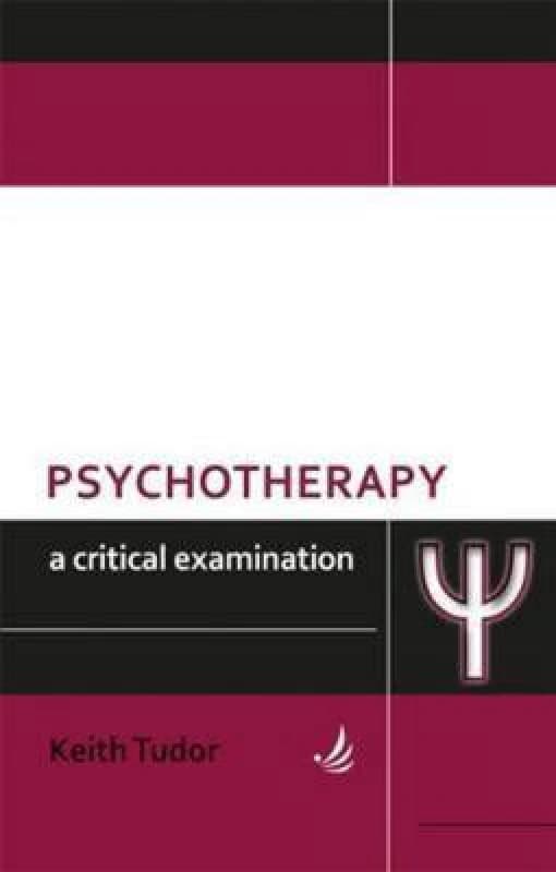 Psychotherapy: A critical examination Paperback / softback
