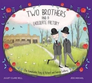 Two Brothers and a Chocolate Factory by Juliet Clare Bell Hardback
