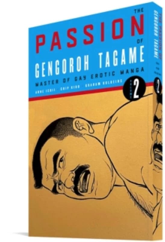 The Passion Of Gengoroh Tagame: Master Of Gay Erotic Manga: Vol. Two Paperback / softback
