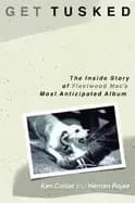 get tusked the inside story of fleetwood macs most anticipated album