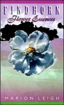 Findhorn Flower Essences by Marion Leigh Paperback