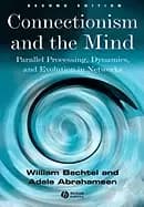 connectionism and the mind parallel processing dynamics and evolution in ne