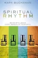 spiritual rhythm being with jesus every season of your soul