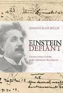 einstein defiant genius versus genius in the quantum revolution