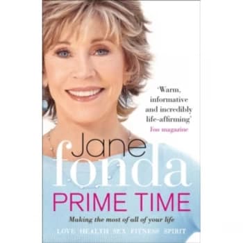 Prime Time: Love, Health, Sex, Fitness, Friendship, Spirit; Making the Most of All of Your Life by Jane Fonda (Paperback,...