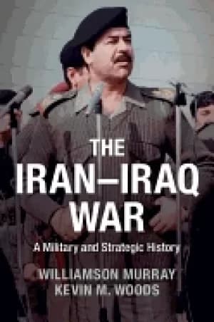 iran iraq war a military and strategic history