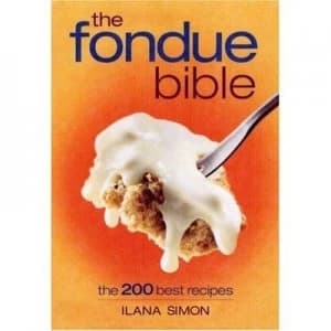 The Fondue Bible by Ilana Simon Paperback