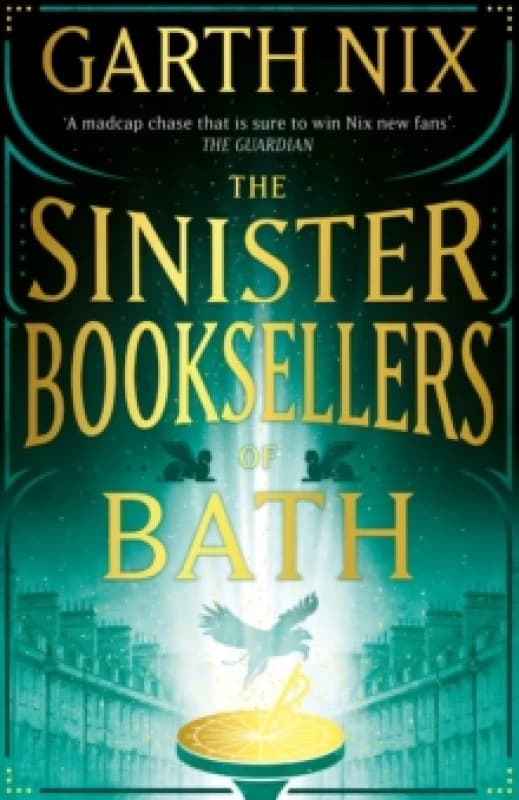 The Sinister Booksellers of Bath : A magical map leads to a dangerous adventure, written by international bestseller Garth Nix Paperback / softback