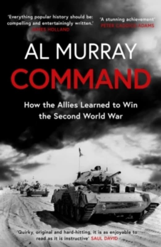 Command : How the Allies Learned to Win the Second World War Paperback / softback