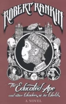 The Educated Ape and Other Wonders of the Worlds by Robert Rankin Paperback