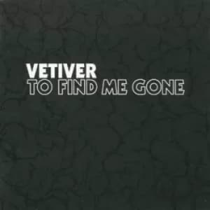 To Find Me Gone by Vetiver CD Album