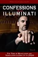 confessions of an illuminati volume ii the time of revelation and tribulati