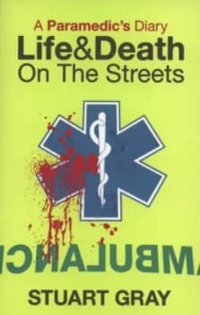 A Paramedics Diary by Stuart Gray Paperback