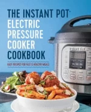 instant pot electric pressure cooker cookbook easy recipes for fast and hea