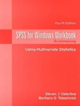 Spss for Windows Workbook to Accompany Using Multivariate Statistics Fourth Edition by Barbara G. Tabachnick and linda S. Fidell by Barbara G. Tabachn