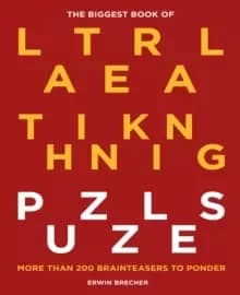 The Biggest Book of Lateral Thinking Puzzles : More than 100 brainteasers to ponder