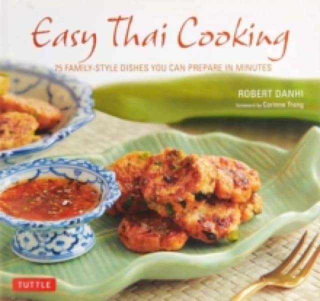 Easy Thai Cooking. Hardback. By Robert Danhi, Corinne Trang Books