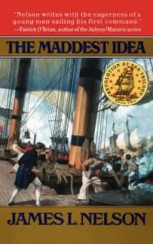The Maddest Idea by James L Nelson Paperback
