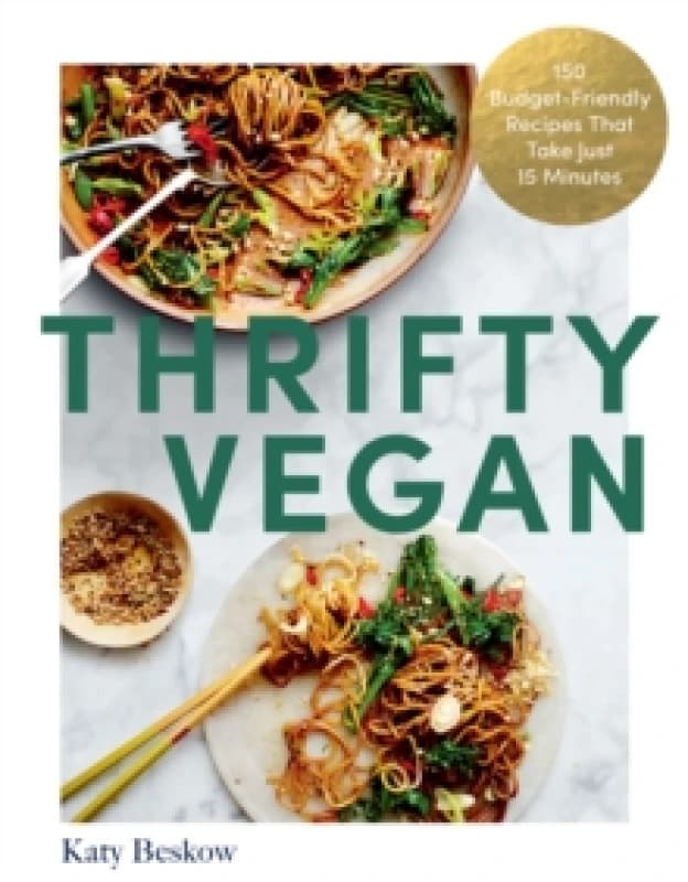 Thrifty Vegan : 150 Budget-Friendly Recipes That Take Just 15 Minutes Paperback / softback
