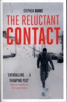 The Reluctant Contact by Stephen Burke Hardback