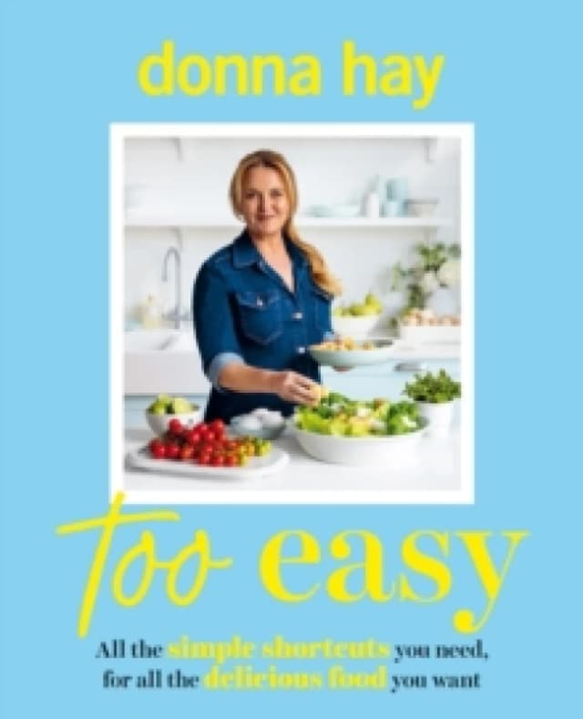 Too Easy: Your new favourite cookbook from the beloved bestselling Australian author of ONE PAN PERFECT and BASICS TO BRILLIANCE Paperback / softback