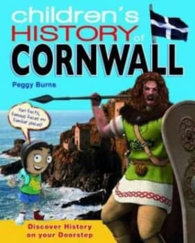 Childrens History of Cornwall by Peggy Burns Hardback