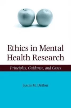 Ethics in mental health research by James M DuBois