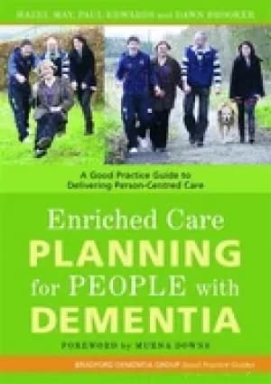 enriched care planning for people with dementia a good practice guide for d