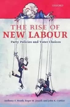 The Rise of New Labour by Anthony F. Heath