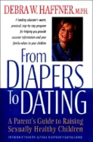 from diapers to dating a parents guide to raising sexually healthy children